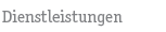 Dienstleistungen